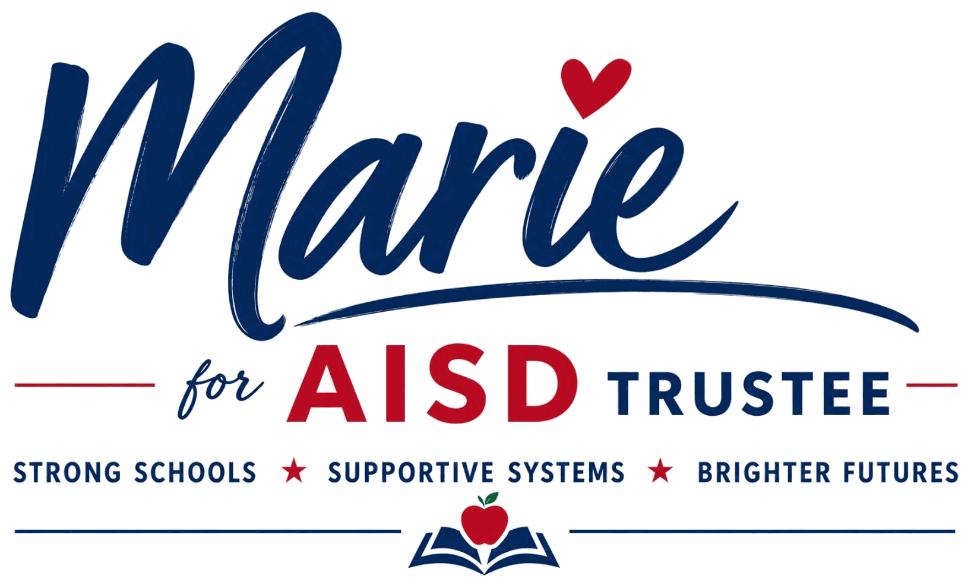 Marie for AISD Trustee — Strong Schools, Supportive Systems, Brighter Futures